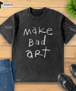 Nice Make Bad Art washed t-shirt featuring a vibrant graphic design, perfect for casual wear and art lovers.