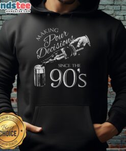 Alt Text: Nice Making Pour Decisions Since The 90s Hoodie in black with bold text design, perfect for casual streetwear.