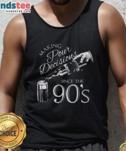 Trendy Nice Making Pour Decisions Since The 90s tank top with a retro design, perfect for casual summer wear.