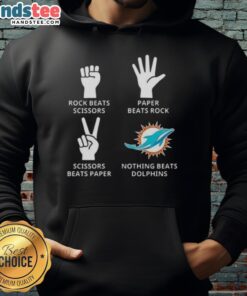 Miami Dolphins hoodie featuring 'Nothing Beats Rock, Beats Scissors, Paper Beats Rock, Scissors Beats Paper' design.