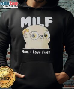 Alt Text: Stylish Nice MILF Man I Love Fugz hoodie on display, showcasing trendy design and comfortable fit for casual wear.