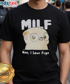 Nice Milf Man I Love Fugz T-Shirt featuring a bold graphic design, perfect for casual wear and expressing personality.