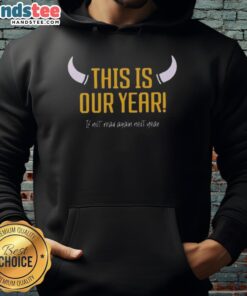 Nice Minnesota Vikings hoodie with 'This is Our Year, If Not, Read Again Next Year' slogan, perfect for fans.