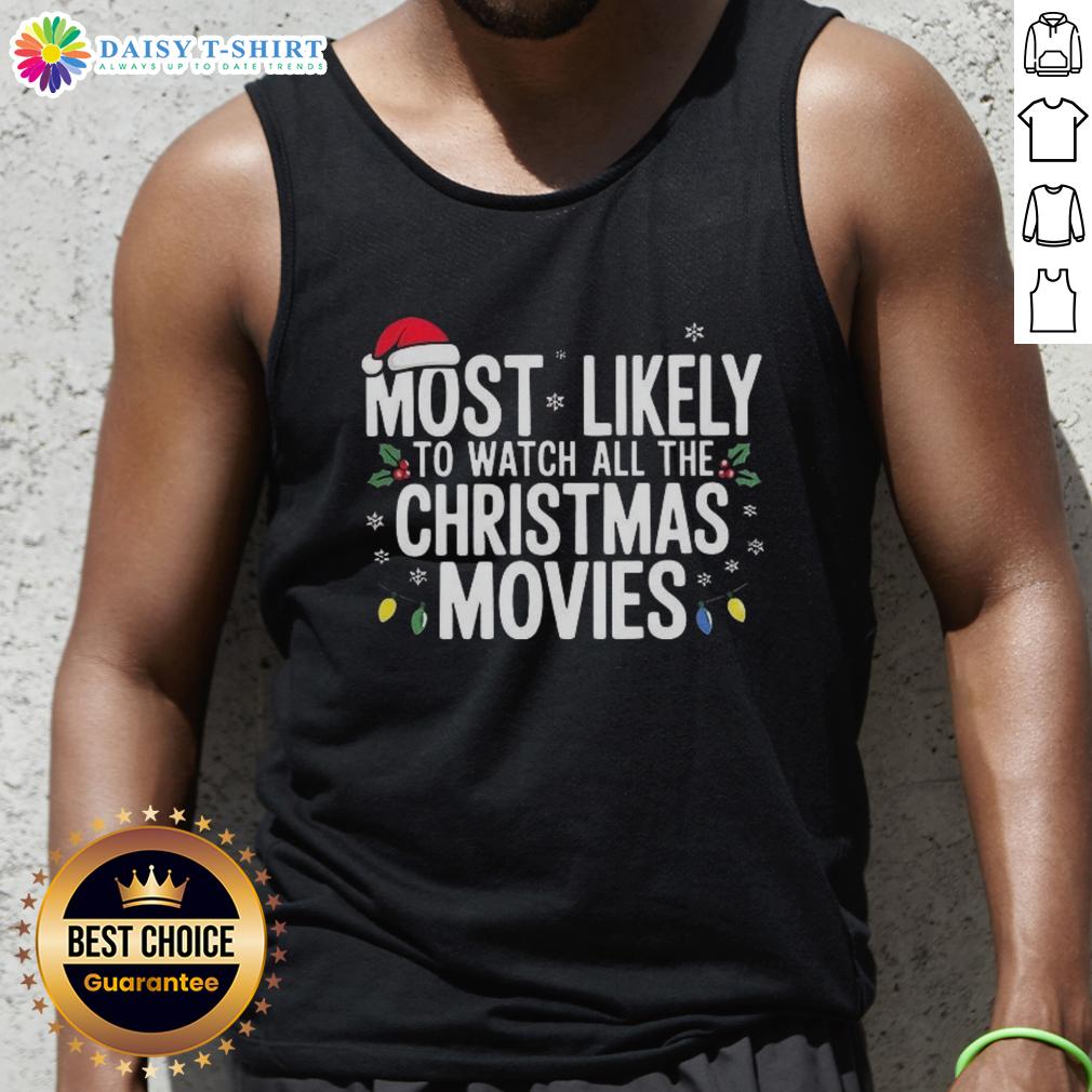 Nice Most Likely To Watch All The Christmas Movies Tank Top Funny Nice Most Likely to Watch All the Christmas Movies tank top design for holiday movie lovers and festive apparel.