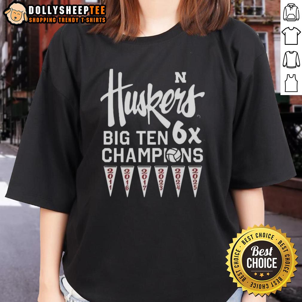 Nice Nebraska Cornhuskers Volleyball Big Ten 6X Champions 2025 Ladies Tee 2025 Nice Nebraska Cornhuskers Volleyball Big Ten 6x Champions Ladies Tee showcasing team pride and style.