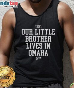Nice Nebraska Rivalry tank top featuring 'Our Little Brother Lives in Omaha' design, perfect for fans and casual wear.