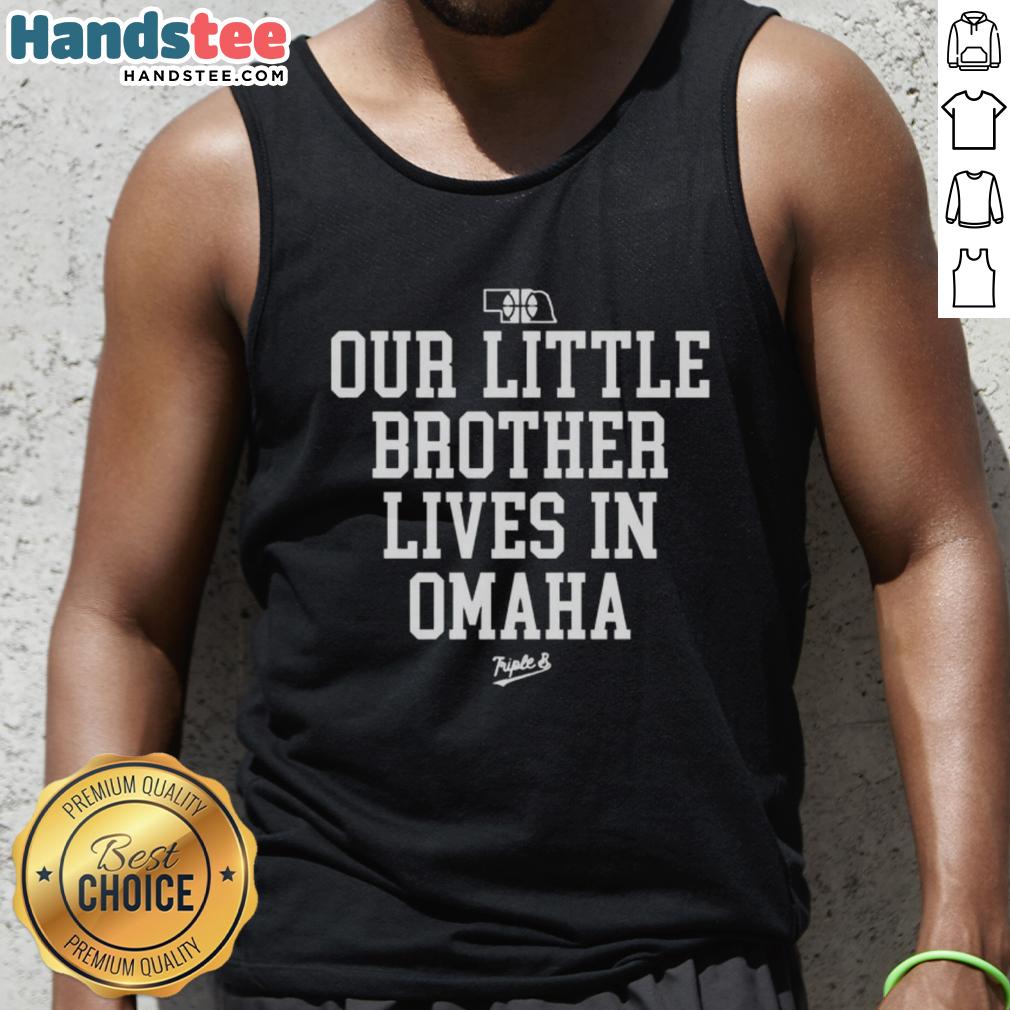 nice-nebraska-rivalry-our-little-brother-lives-in-omaha-tank-top Nice Nebraska Rivalry tank top featuring 'Our Little Brother Lives in Omaha' design, perfect for fans and casual wear.