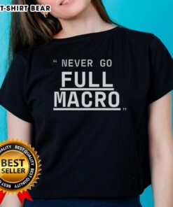 Stylish Nice Never Go Full Macro Underline Ladies Tee displayed on a hanger, perfect for casual wear and trendy outfits.