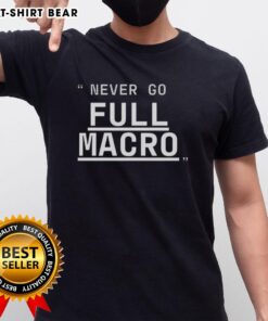 Alt Text: Nice Never Go Full Macro Underline T-Shirt featuring a stylish graphic design on a soft fabric background.