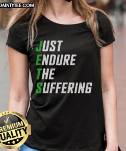Nice New York Jets Just Endure The Suffering ladies tee featuring a stylish design for passionate Jets fans.