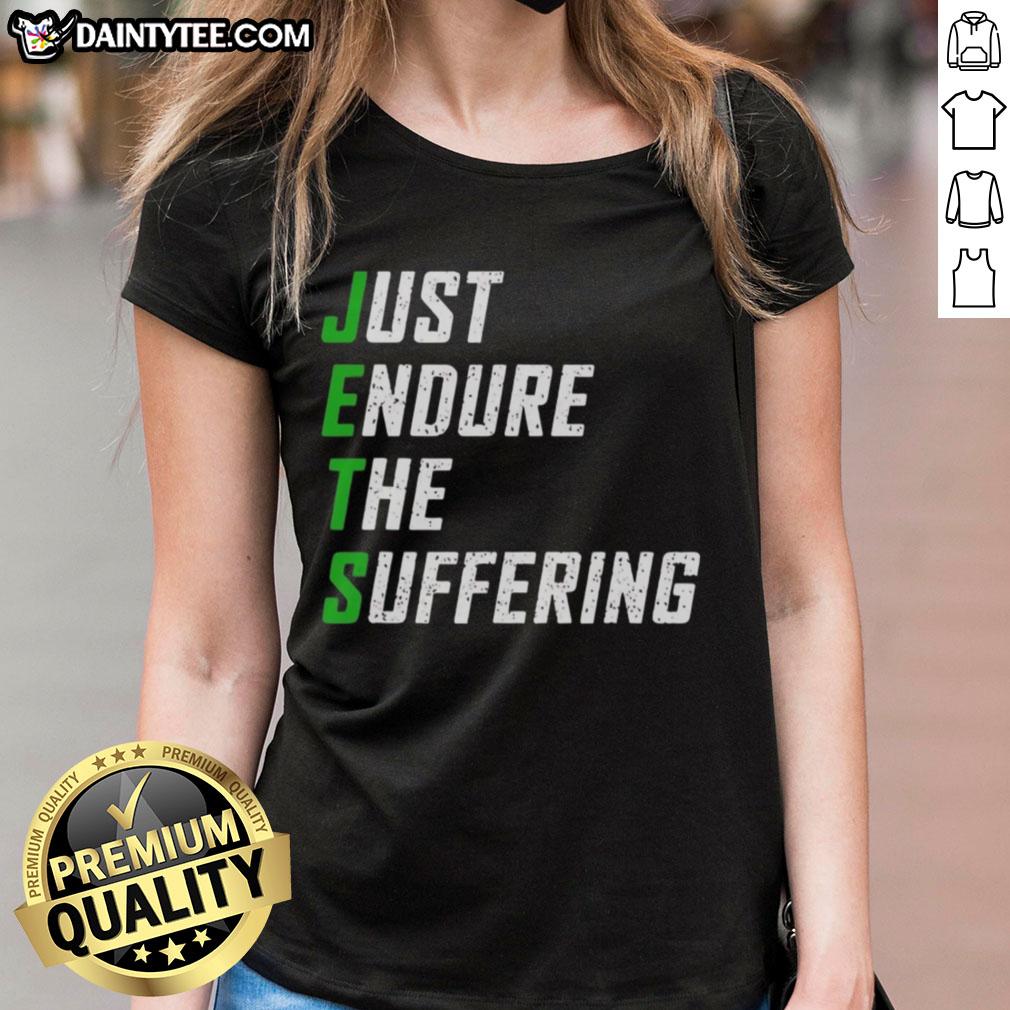 nice-new-york-jets-just-endure-the-suffering-ladies-tee Nice New York Jets Just Endure The Suffering ladies tee featuring a stylish design for passionate Jets fans.
