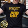 Alt Text: Nice New York Knicks 2025 Cup Champions T-Shirt - We Respect The Cup design for fans celebrating the team's victory.
