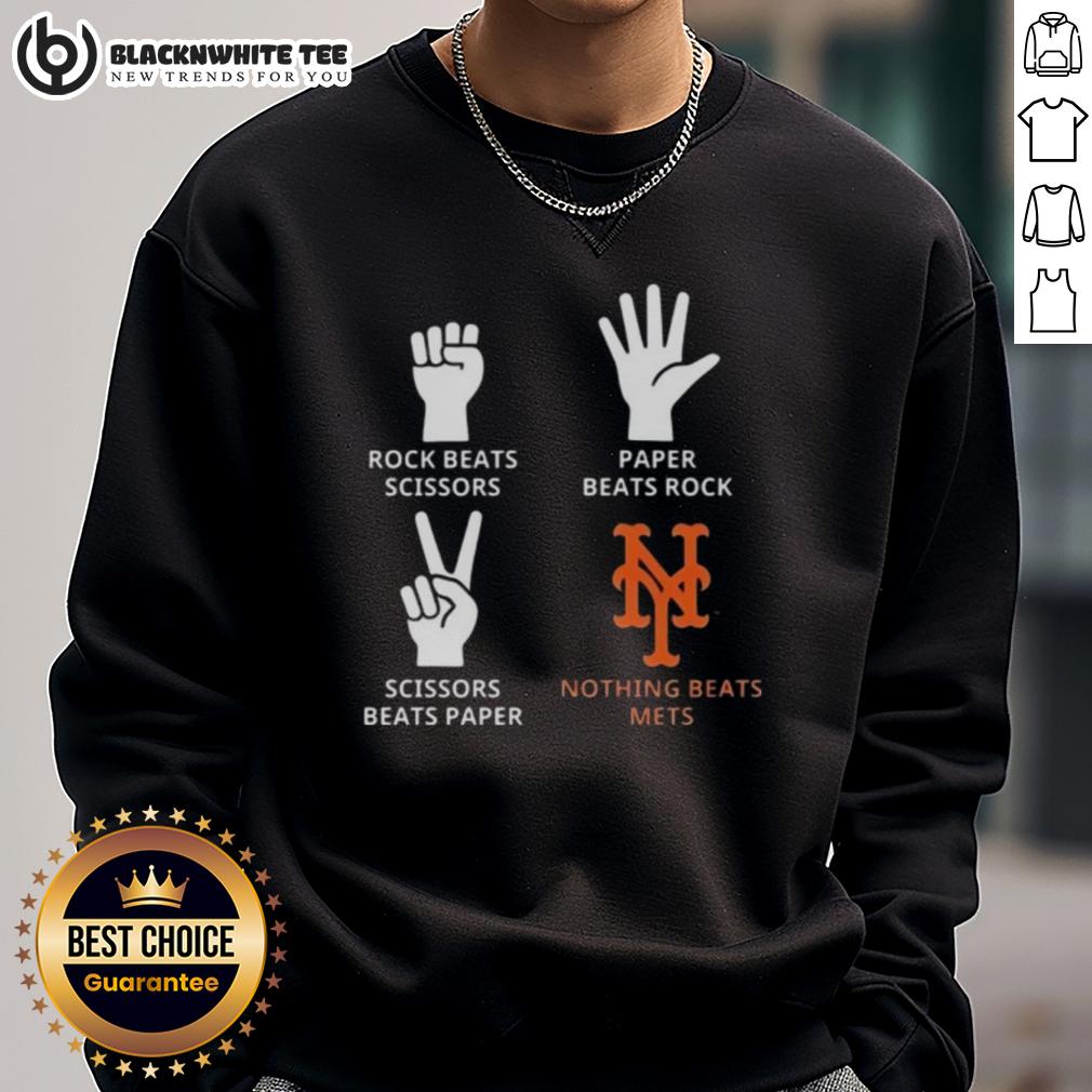 Nice New York Mets Nothing Beats Rock Beats Scissors Paper Beats Rock Scissors Beats Paper Sweatshirt Alt Text: Cozy New York Mets sweatshirt featuring 'Nothing Beats Rock, Paper, Scissors' design, perfect for fans.