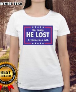 Nice No Reality He Lost And You're In A Cult Ladies Tee, featuring bold typography on a stylish women's t-shirt.