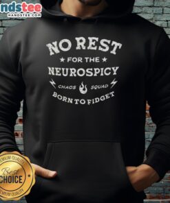 Nice No Rest For The Neurospicy Chaos Squad hoodie featuring vibrant graphics, perfect for fidgeting and embracing neurodiversity.