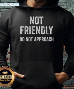 Funny hoodie with 'Nice Not Friendly, Do Not Approach' quote, perfect for casual wear and expressing humor.