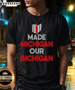 Ohio Buckeyes t-shirt featuring 'Made Michigan Our Bichigan' quote, perfect for football fans and rivalry supporters.