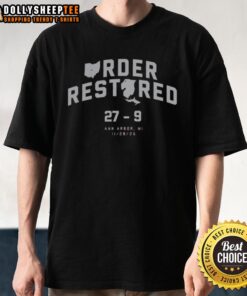 Nice Order Restored T-Shirt celebrating Ohio State Buckeyes 27-9 victory over Michigan Wolverines in Ann Arbor, MI.