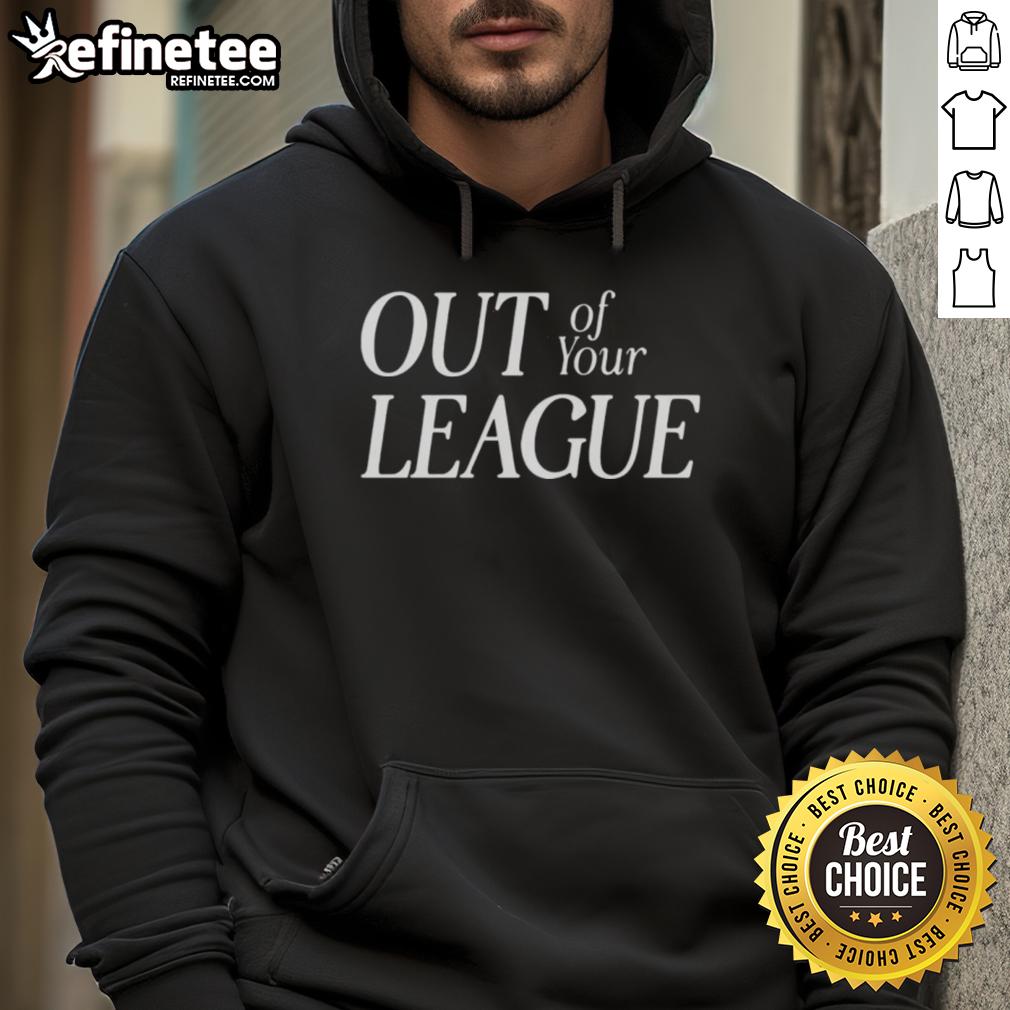 nice-out-of-your-league-hoodie Trendy Nice Out Of Your League Hoodie in vibrant colors, perfect for casual outfits and stylish streetwear.