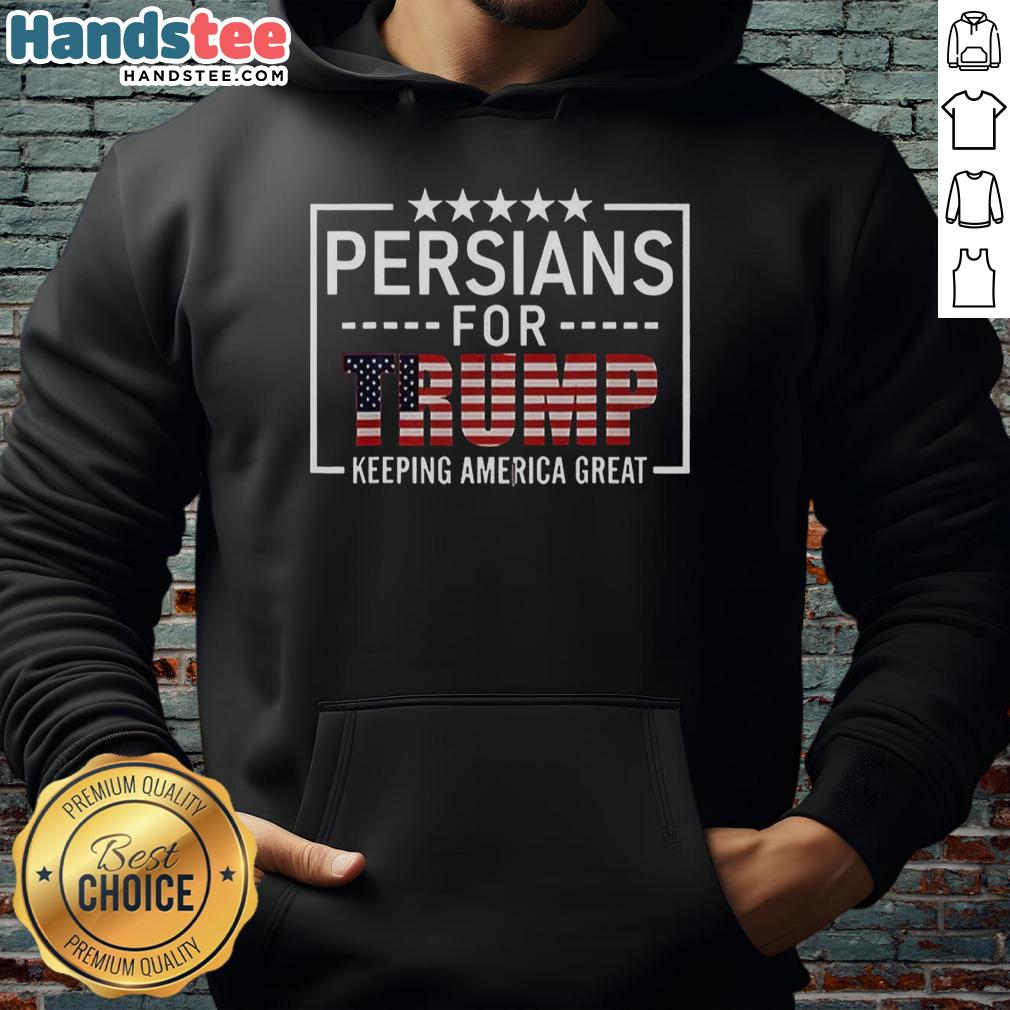 nice-persians-for-trump-keeping-america-great-hoodie Nice Persians for Trump Keeping America Great Hoodie featuring bold graphics and patriotic colors.