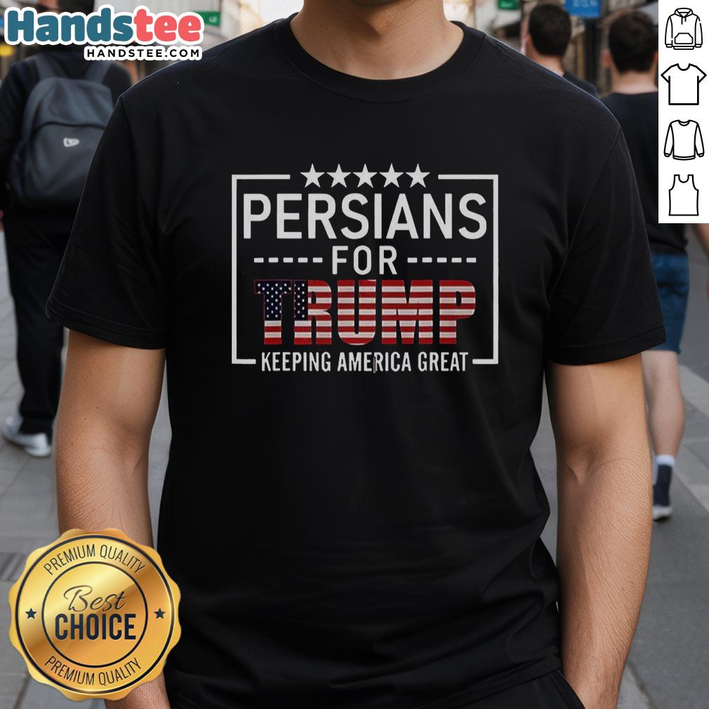 nice-persians-for-trump-keeping-america-great-t-shirt Alt Text: Nice Persians For Trump Keeping America Great T-Shirt featuring bold graphics and patriotic colors for Trump supporters.