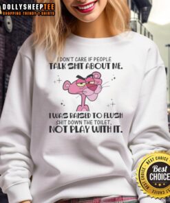 Alt Text: Nice Pink Panther sweatshirt featuring the phrase about ignoring criticism, perfect for casual and humorous fashion.