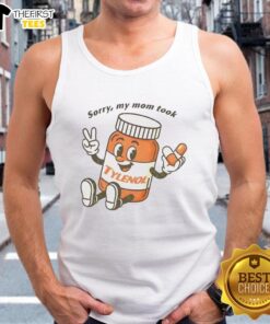 Cartoon tank top featuring 'Please Be Patient, Sorry My Mom Took Tylenol' design in playful typography.