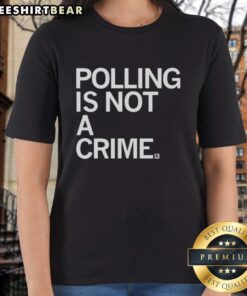 Nice Polling Is Not A Crime Ladies Tee featuring a stylish design promoting civic engagement and voting rights.