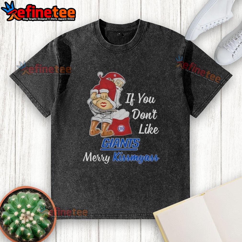 nice-santa-claus-if-you-dont-like-new-york-giant-merry-kissmyass-washed-t-shirt Funny Santa Claus graphic on a washed t-shirt, perfect for New York Giants fans who love humor and holiday spirit.