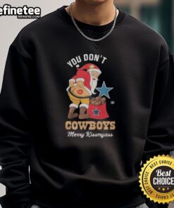 Funny Merry Kiss My Ass Christmas sweatshirt featuring Nice Santa and a playful Dallas Cowboys theme.