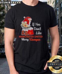 Funny 'Nice Santa If You Don't Like Manchester United Merry Kissmyass' T-Shirt design for holiday fans.