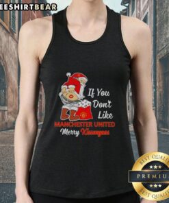 Funny tank top featuring 'Nice Santa, If You Don't Like Manchester United, Merry Kissmyass' design for holiday wear.
