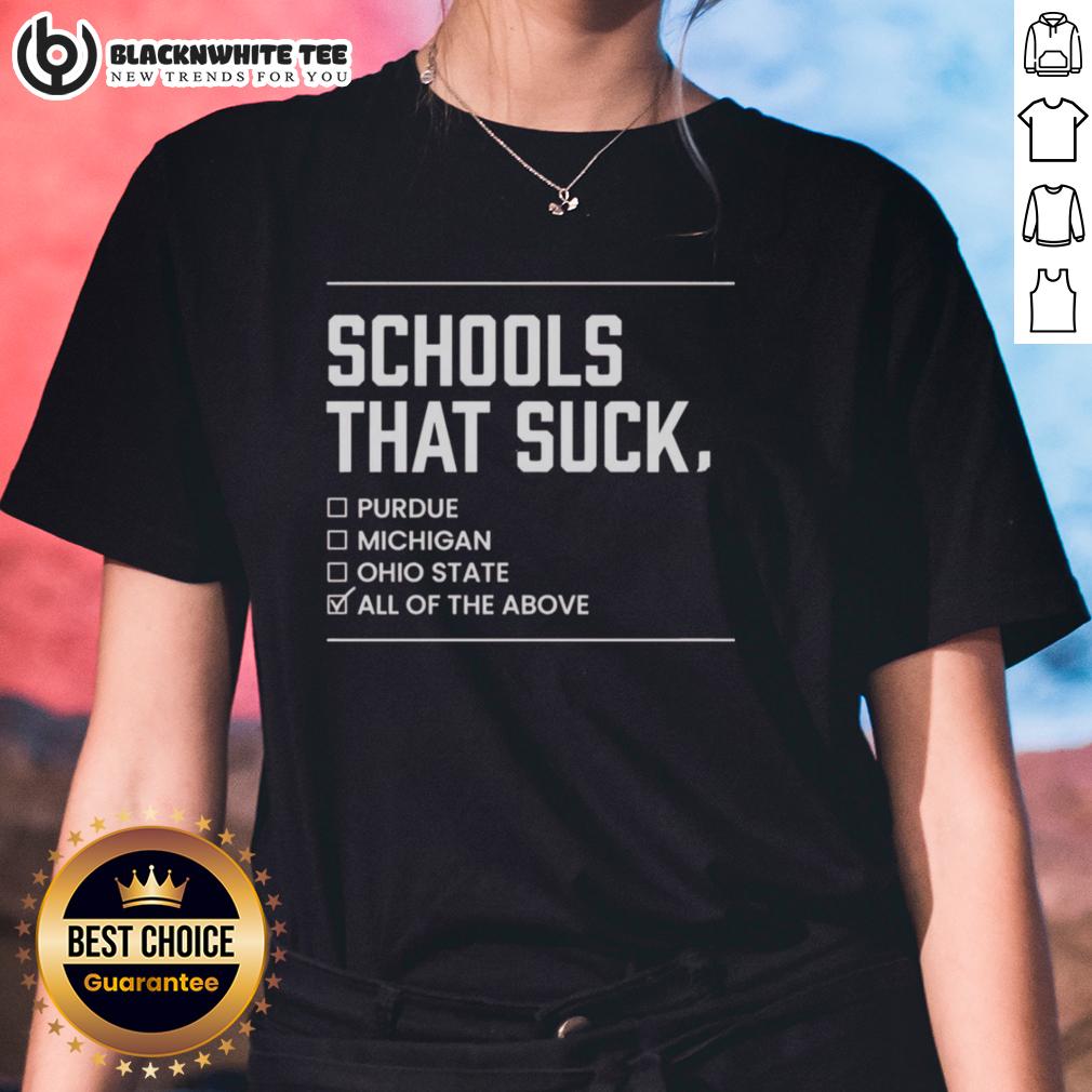 Nice Schools That Suck All Of The Above Ladies Tee Nice Schools That Suck All Of The Above Ladies Tee featuring a stylish graphic design on a comfortable t-shirt.