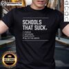 Nice Schools That Suck All Of The Above T-Shirt featuring a bold, humorous design perfect for school spirit and casual wear.