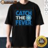 Nice Seattle Mariners Catch The Fever T-Shirt featuring vibrant graphics and team colors for fans.