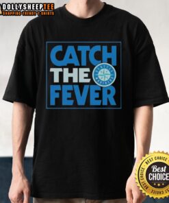 Nice Seattle Mariners Catch The Fever T-Shirt featuring vibrant graphics and team colors for fans.