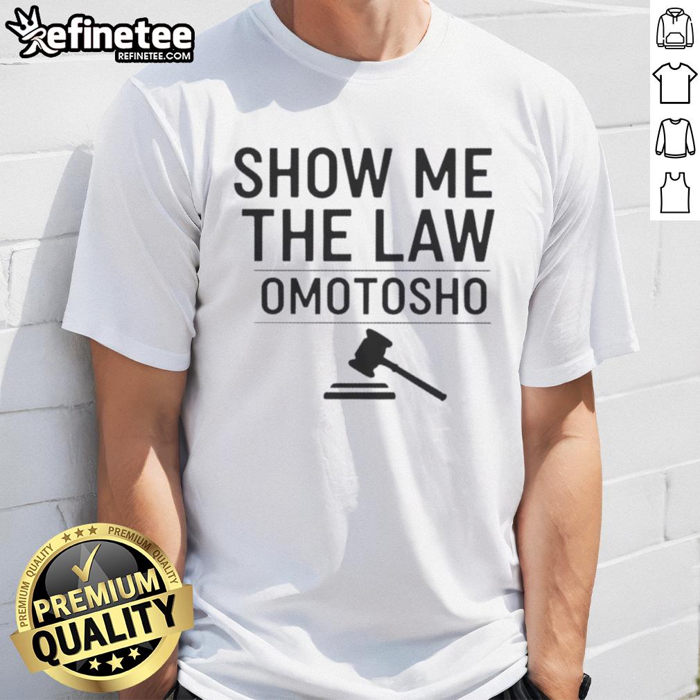 nice-show-me-the-law-omotosho-t-shirt Nice Show Me The Law Omotosho T-Shirt featuring a bold graphic design, perfect for law enthusiasts and casual wear.