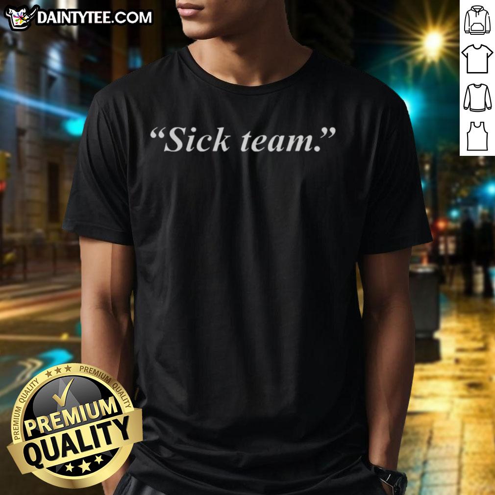 nice-sick-team-slogan-t-shirt-1 Nice Sick Team Slogan T-Shirt featuring a bold graphic and trendy design for casual wear and team spirit.
