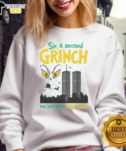 Cozy 'Nice, Sir! A Second Grinch Has Just Stolen Christmas' sweatshirt featuring festive design for holiday cheer.