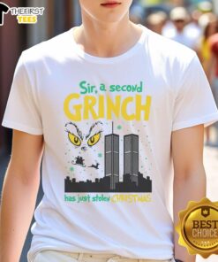 Funny Nice Sir A Second Grinch Has Just Stolen Christmas T-Shirt design featuring a playful Grinch illustration.