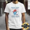 Nice Smurf Back Off T-Shirt featuring a quirky design with the phrase about dealing with challenges and accidents.
