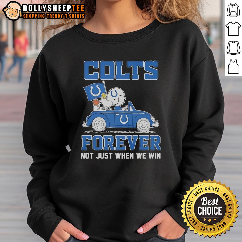 Nice Snoopy And Woodstock Riding Indianapolis Colts Car Forever Not Just When We Win Sweatshirt Snoopy and Woodstock riding an Indianapolis Colts car on a sweatshirt, celebrating fandom year-round.