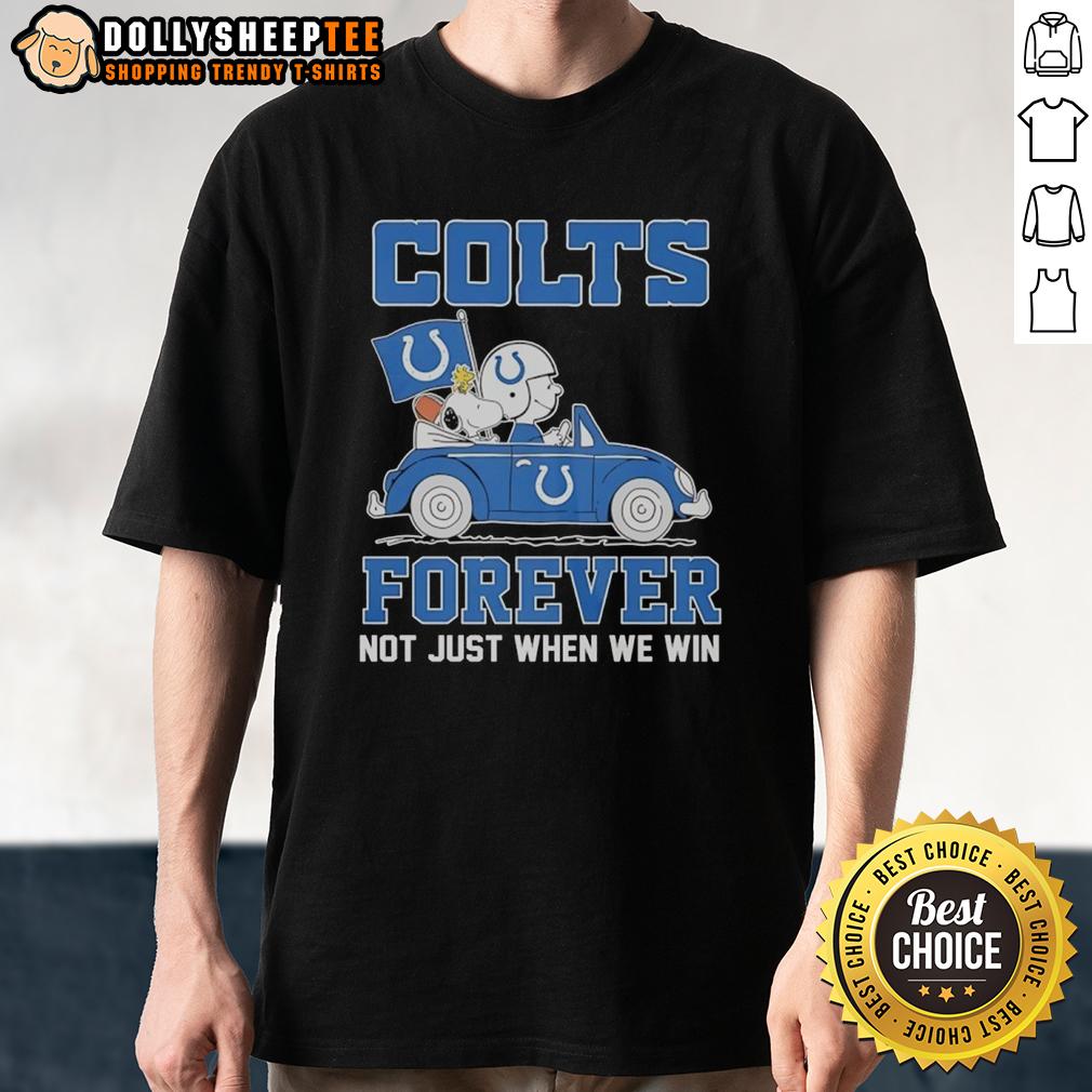 Nice Snoopy And Woodstock Riding Indianapolis Colts Car Forever Not Just When We Win T-Shirt Snoopy and Woodstock riding an Indianapolis Colts car on a fun T-shirt, celebrating team spirit all year round.