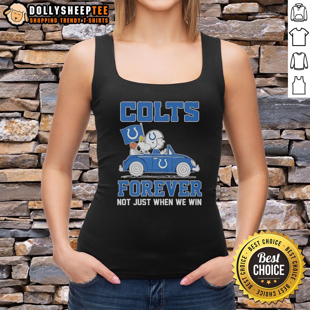 Nice Snoopy And Woodstock Riding Indianapolis Colts Car Forever Not Just When We Win Tank Top Alt Text: Snoopy and Woodstock in Indianapolis Colts car, showcasing Forever, Not Just When We Win tank top design.