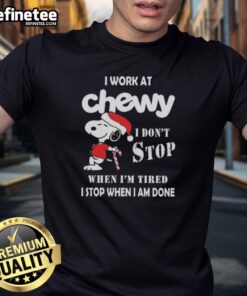 Funny Snoopy Christmas T-Shirt for Chewy employees: 'I Don't Stop When I'm Tired, I Stop When I'm Done.'