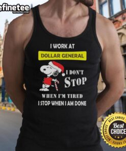 Alt Text: Snoopy Christmas tank top with the phrase 'I work at Dollar General, I dont stop when Im tired, I stop when Im done.'