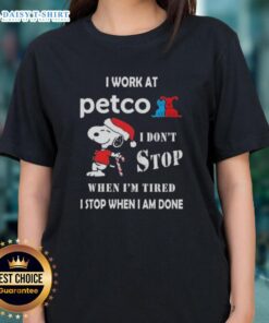 Christmas ladies tee featuring Snoopy with the quote about working hard at Petco - I don't stop when I'm tired.