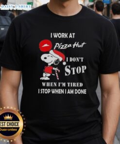 Alt Text: Snoopy Christmas T-Shirt for Pizza Hut workers: 'I Don't Stop When I'm Tired, I Stop When I'm Done' design.