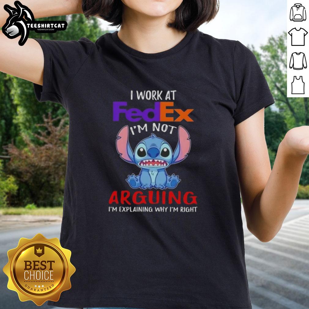 nice-stitch-i-work-at-fedex-im-not-arguing-im-explaining-why-im-right-ladies-tee Ladies tee featuring 'Nice Stitch I Work at FedEx I'm Not Arguing I'm Explaining Why I'm Right' design.