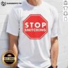 Nice Stop Snitching T-Shirt featuring bold text design, perfect for making a statement in streetwear fashion.